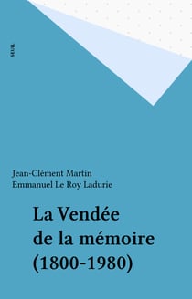 La Vendée de la mémoire (1800-1980)