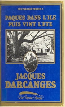 Les paradis perdus (3) : Pâques dans l'île puis vint l'été