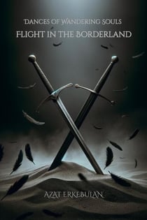Dances of Wandering Souls: Flight in the Borderland - Dances of Wandering Souls, #1