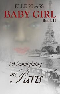 Moonlighting in Paris - Baby Girl, #2