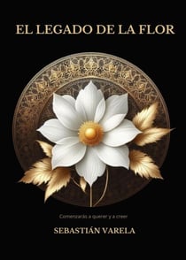 El legado de la flor - BILOGÍA LA FLOR, #2