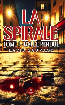 La spirale - Tome 1 - Balle perdue