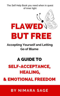 Flawed but Free: Accepting Yourself and Letting Go of Blame