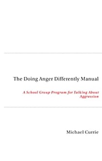 Doing Anger Differently Manual - A School Group Program for Talking About Aggression