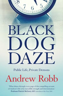 Black Dog Daze - Public Life, Private Demons