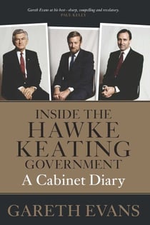 Inside the Hawke–Keating Government - A Cabinet Diary