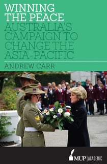 Winning the Peace - Australia's Campaign to Change the Asia-Pacific