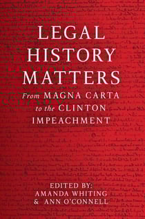 Legal History Matters - From Magna Carta to the Clinton Impeachment