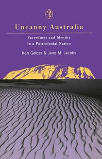 Uncanny Australia - Sacredness and Identity in a Postcolonial Nation