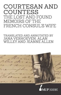 Courtesan and Countess - The Lost and Found Memoirs of the French Consul's Wife