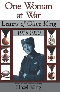One Woman At War - Letters of Olive King 1915–1920