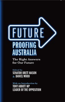 Future Proofing Australia - The Right Answers for Our Future