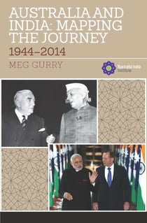 Australia and India: Mapping the Journey - 1944-2014