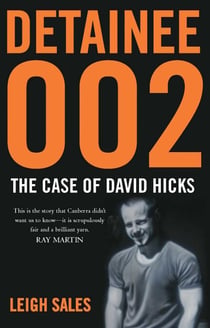 Detainee 002 - The Case of David Hicks