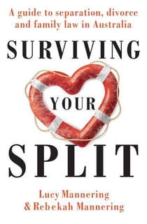 Surviving Your Split - A Guide to Separation, Divorce and Family Law in Australia