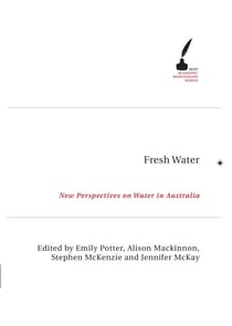 Fresh Water - New Perspectives on Water in Australia