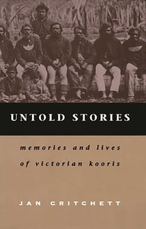 Untold Stories - Memories and Lives of Victorian Kooris
