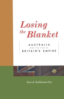 Losing The Blanket - Australia and the end of Britain's Empire