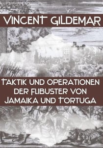 Taktik und Operationen der Filibuster von Jamaika und Tortuga - Piratenwissenschaften, #5