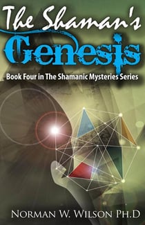 The Shaman's Genesis - Shamanic Mysteries Book 4