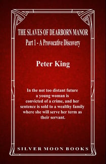The Slaves of Dearborn Manor: Part 1 - A Provocative Discovery