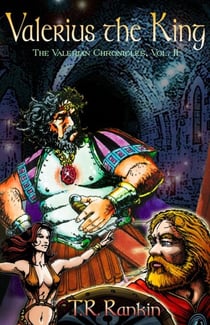 Valerius the King - The Valerian Chronicles Volume 2
