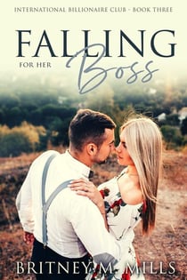 Falling for Her Boss - International Billionaire Club Series, #3