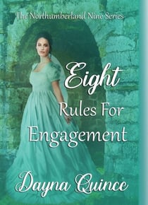 Eight Rules For Engagement (The Northumberland Nine Series Book 8) - The Northumberland Nine Series, #8