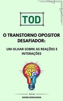 TOD O Transtorno Opositor Desafiador: Um Olhar sobre Reações e Interações