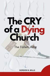 The Cry of a Dying Church: The Fallen Altar