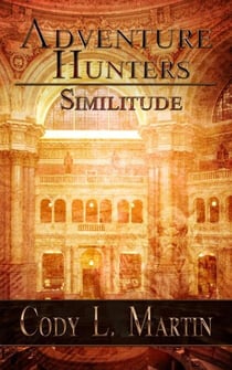 Adventure Hunters: Similitude - Adventure Hunters, #1