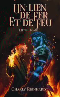 Un lien de fer et de feu - Une romance MM Omegaverse : Orc x Oméga - Steampunk Fantasy