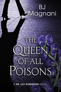 The Queen of all Poisons - A Dr. Lily Robinson Novel, #1