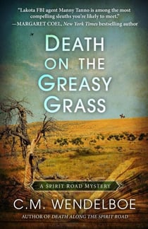 Death on the Greasy Grass - A Spirit Road Mystery, #3