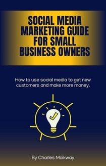 Social Media Marketing Guide for Small Business Owners