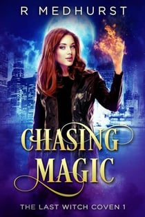 Chasing Magic - The Last Witch Coven, #1