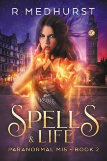 Spells & Life - Paranormal MI5 Trilogy, #2