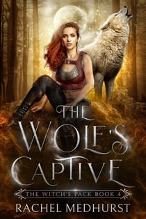 The Wolf's Captive - The Witch's Pack, #4