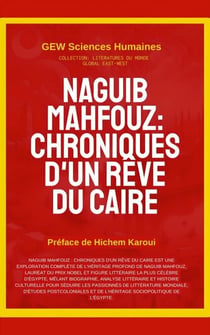 Naguib Mahfouz: Chroniques d'un rêve du Caire - Littératures du monde