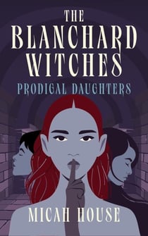 Prodigal Daughters - The Blanchard Witches, #2