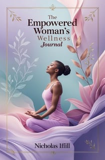 The Empowered Woman’s Wellness Journal
