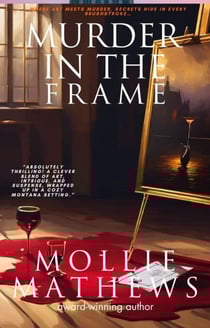 Murder In The Frame - Montana Cozy Art Mysteries