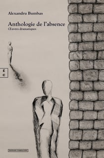 Anthologie de l’absence - Œuvres dramatiques