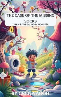 The Case of the Missing Socks: Zink vs. the Laundry Monster - Zinks Adventures, #3