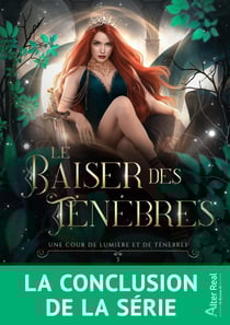 Le Baiser des ténèbres - Une cour de lumière et de ténèbres, T3