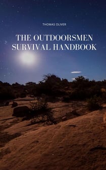 The Outdoorsmen Survival Handbook