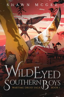 Wild Eyed Southern Boys - Wartime Druid Saga, #1