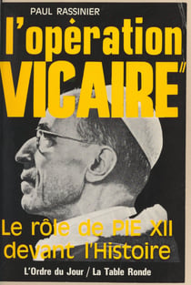 L'opération Vicaire - Le rôle de Pie XII devant l'histoire