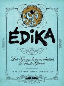 Les Grands crus classés de Fluide Glacial - EDIKA, Les Grands crus classés de Fluide Glacial