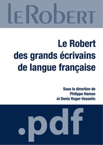 Le Robert des grands écrivains de langue française
